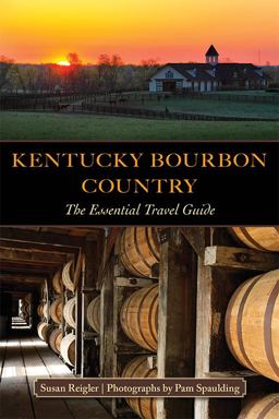 Kentucky Bourbon Country The Essential Travel Guide  9780813142487 Front Cover