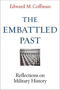 Embattled Past Reflections on Military History  9780813142661 Front Cover