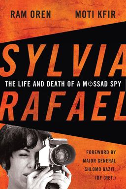 Sylvia Rafael The Life and Death of a Mossad Spy  9780813146959 Front Cover