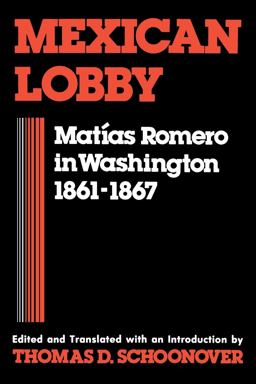 Mexican Lobby Matï¿½as Romero in Washington 1861--1867  9780813154237 Front Cover
