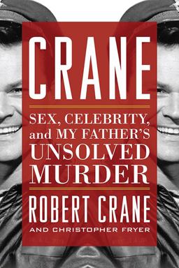 Crane Sex, Celebrity, and My Father's Unsolved Murder  9780813160740 Front Cover