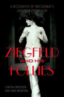 Ziegfeld and His Follies A Biography of Broadway's Greatest Producer  9780813160887 Front Cover