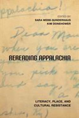 Rereading Appalachia Literacy, Place, and Cultural Resistance  9780813174426 Front Cover