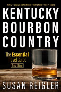 Kentucky Bourbon Country The Essential Travel Guide 3rd 9780813180311 Front Cover