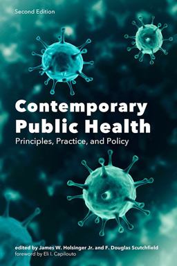 Contemporary Public Health Principles, Practice, and Policy 2nd 9780813180779 Front Cover