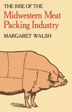 The Rise of the Midwestern Meat Packing Industry The Rise of the Midwestern Meat Packing Industry