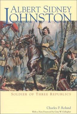 Albert Sidney Johnston Soldier of Three Republics 2nd 9780813190006 Front Cover
