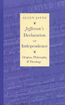 Jefferson's Declaration of Independence Origins, Philosophy, and Theology  9780813190037 Front Cover