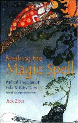 Breaking the Magic Spell Radical Theories of Folk and Fairy Tales 2nd 9780813190303 Front Cover