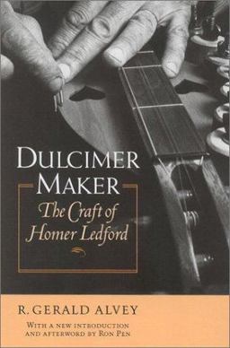 Dulcimer Maker The Craft of Homer Ledford  9780813190518 Front Cover