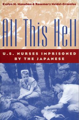 All This Hell U. S. Nurses Imprisoned by the Japanese  9780813190617 Front Cover