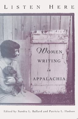 Listen Here Women Writing in Appalachia  9780813190662 Front Cover