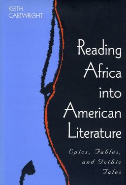 Reading Africa into American Literature Epics, Fables, and Gothic Tales  9780813190891 Front Cover