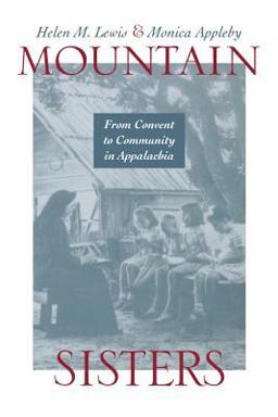Mountain Sisters From Convent to Community in Appalachia  9780813190907 Front Cover