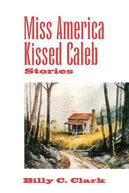 Miss America Kissed Caleb Stories  9780813191386 Front Cover