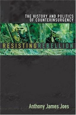 Resisting Rebellion The History and Politics of Counterinsurgency  9780813191706 Front Cover