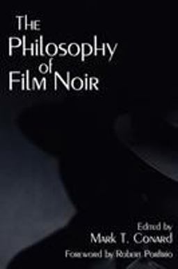 Philosophy of Film Noir  9780813191812 Front Cover