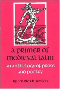Primer of Medieval Latin An Anthology of Prose and Poetry  9780813206356 Front Cover