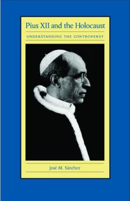 Pius XII and the Holocaust Understanding the Controversy  9780813210810 Front Cover