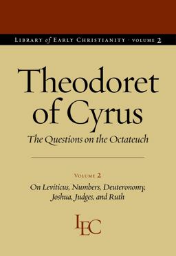 Theodoret of Cyrus V. 2; on Leviticus, Numbers, Deuteronomy, Joshua, Judges, and Ruth Theodoret of Cyrus V. 2; on Leviticus, Numbers, Deuteronomy, Joshua, Judges, and Ruth