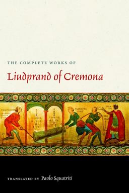 Complete Works of Liudprand of Cremona  9780813215068 Front Cover