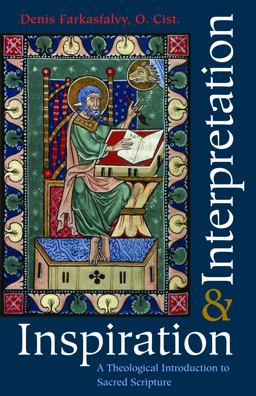 Inspiration &amp; Interpretation A Theological Introduction to Sacred Scripture  9780813217468 Front Cover