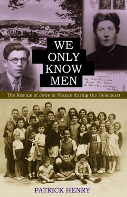 We Only Know Men The Rescue of Jews in France During the Holocaust  9780813226163 Front Cover
