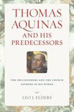 Thomas Aquinas and His Predecessors
