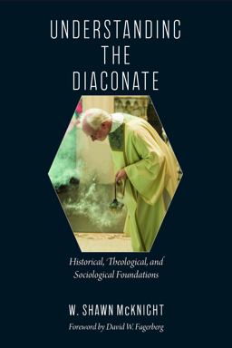 Understanding the Diaconate Historical, Theological, and Sociological Foundations  9780813230351 Front Cover