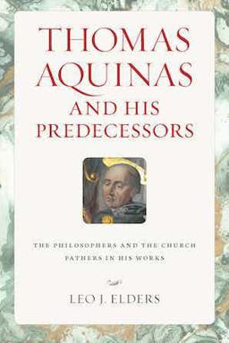 Thomas Aquinas and His Predecessors