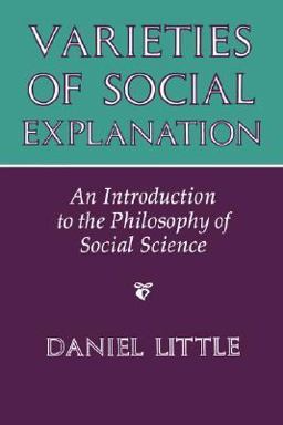 Varieties of Social Explanation An Introduction to the Philosophy of Social Science  9780813305660 Front Cover