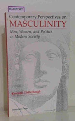 Contemporary Perspectives on Masculinity Men, Women and Politics in Modern Society  9780813309927 Front Cover