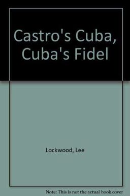 Castro's Cuba, Cuba's Fidel Castro's Cuba, Cuba's Fidel