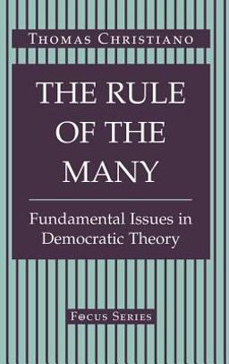 Rule of the Many Fundamental Issues in Democratic Theory  9780813314556 Front Cover