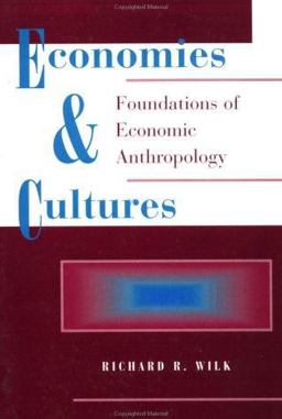 Economies and Cultures Foundations of Economic Anthropology  9780813320588 Front Cover
