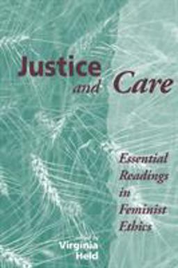 Justice and Care Essential Readings in Feminist Ethics  9780813321622 Front Cover