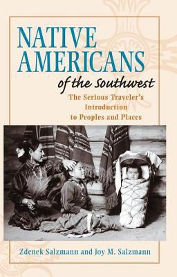Native Americans of the Southwest The Serious Traveler's Introduction to Peoples and Places  9780813322797 Front Cover