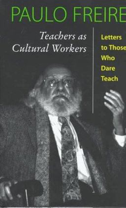 Teachers As Cultural Workers Letters to Those Who Dare Teach  9780813323046 Front Cover