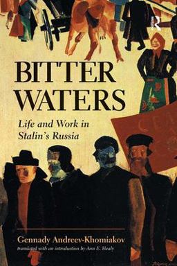 Bitter Waters Life and Work in Stalin's Russia  9780813323749 Front Cover