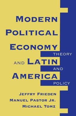 Modern Political Economy and Latin America Theory and Policy  9780813324180 Front Cover