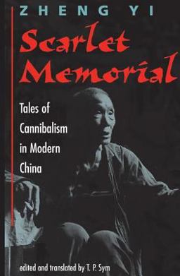 Scarlet Memorial Tales of Cannibalism in Modern China  9780813326160 Front Cover