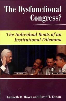 Dysfunctional Congress? The Individual Roots of an Institutional Dilemma  9780813326993 Front Cover