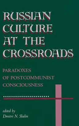 Russian Culture at the Crossroads Paradoxes of Postcommunist Consciousness  9780813327143 Front Cover