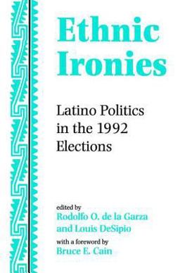 Ethnic Ironies Latino Politics in the 1992 Elections  9780813330129 Front Cover