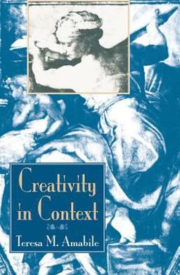 Creativity in Context Update to the Social Psychology of Creativity  9780813330341 Front Cover