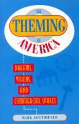 Theming of America Dreams, Visions, and Commercial Spaces  9780813331898 Front Cover