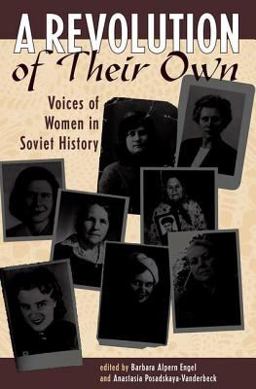 Revolution of Their Own Voices of Women in Soviet History  9780813333663 Front Cover