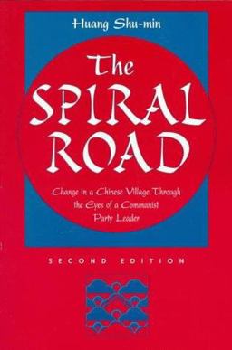 Spiral Road Change in a Chinese Village Through the Eyes of a Communist Party Leader 2nd 9780813334479 Front Cover