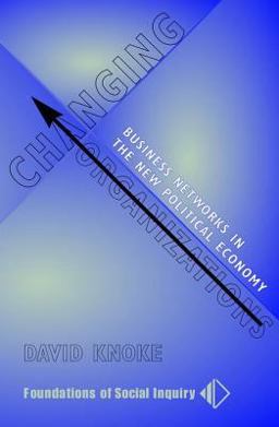 Changing Organizations Business Networks in the New Political Economy  9780813334530 Front Cover