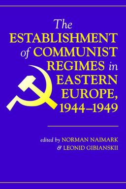 Establishment of Communist Regimes in Eastern Europe, 1944-1949  9780813335346 Front Cover